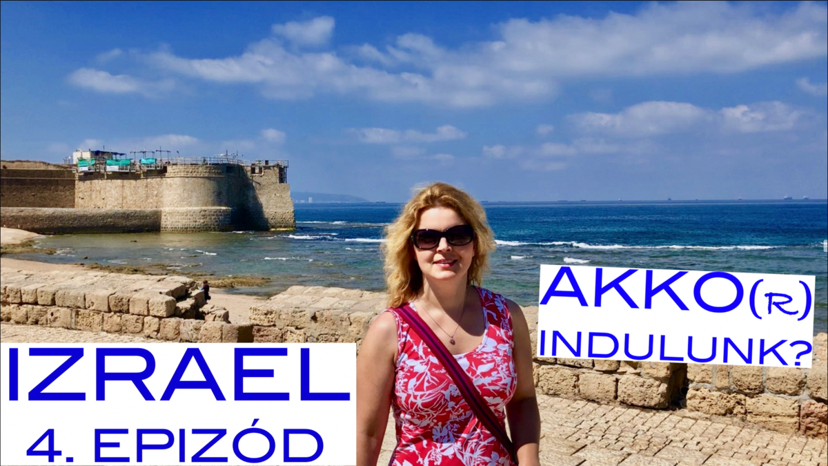 IZRAEL 4. epizód ▸ AKKO(r) indulunk? IZRAEL 4. epizód ▸ AKKO(r) indulunk?