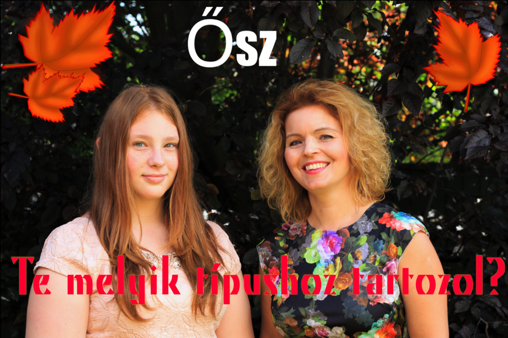 AZ ŐSZ! Te melyik típushoz tartozol? AZ ŐSZ! Te melyik típushoz tartozol?