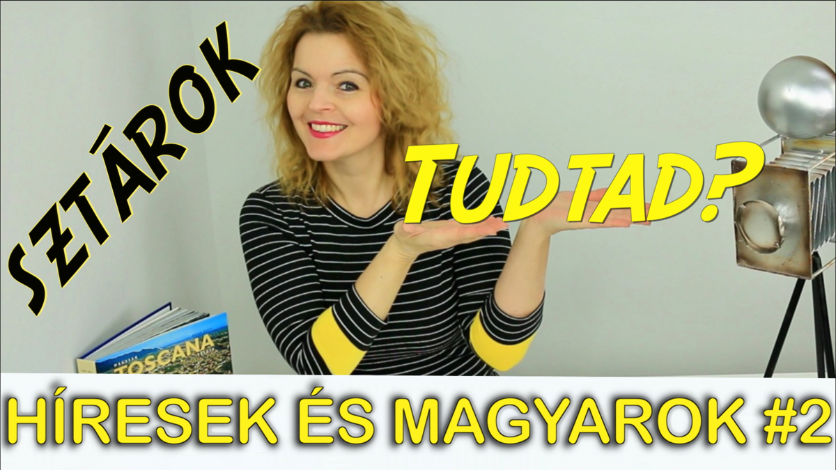 Tudtad? Híresek és magyarok #2 SZTÁROK Tudtad? Híresek és magyarok #2 SZTÁROK