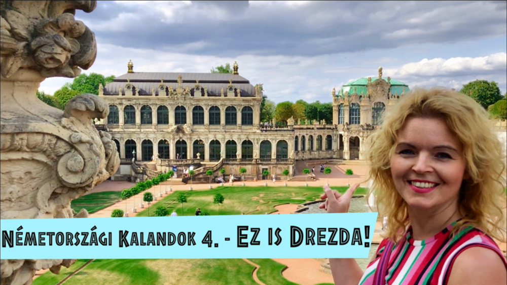 Ez is Drezda! Németországi kalandok 4. Ez is Drezda! Németországi kalandok 4.